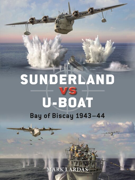 Title details for Sunderland vs U-boat by Mark Lardas - Available